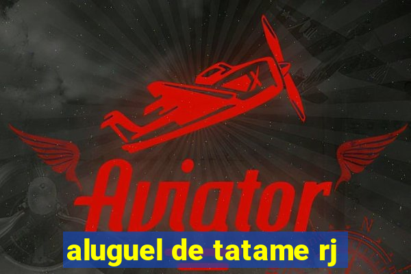 aluguel de tatame rj